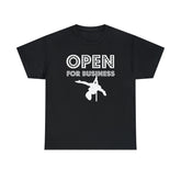 Open For Business - T-Shirt - Witty Twisters Fashions